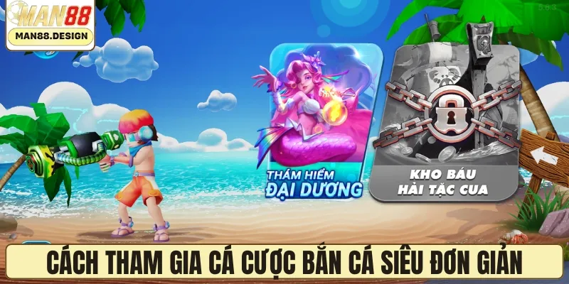 Cách tham gia cá cược bắn cá siêu đơn giản