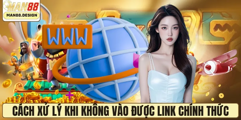Cách xử lý khi không vào được link chính thức