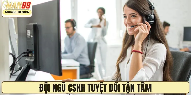 Trực 24/7- Đội ngũ CSKH tuyệt đối tận tâm