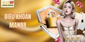 Điều khoản và điều kiện tham gia cá cược nhà cái Man88