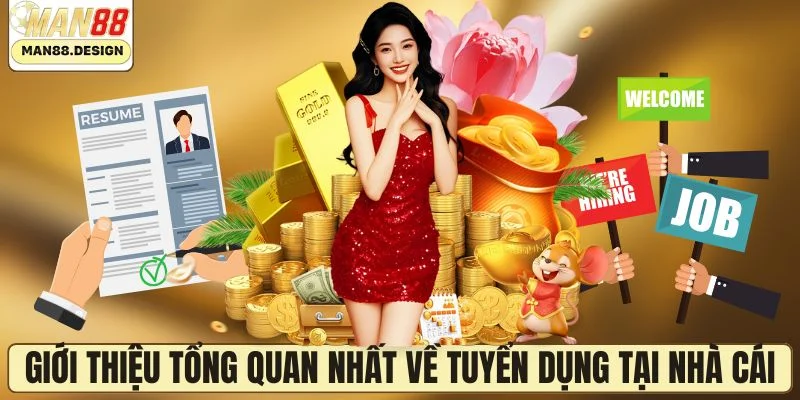 Giới thiệu tổng quan nhất về tuyển dụng tại nhà cái 