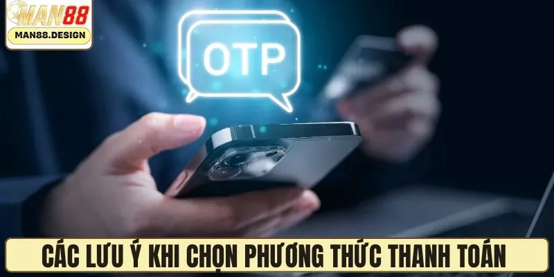 Hướng dẫn sử dụng phương thức thanh toán và các lưu ý quan trọng