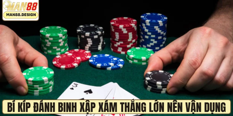 Bí kíp đánh binh xập xám thắng lớn nên vận dụng