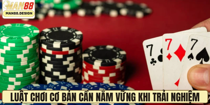 Luật chơi cơ bản cần nắm vững khi trải nghiệm