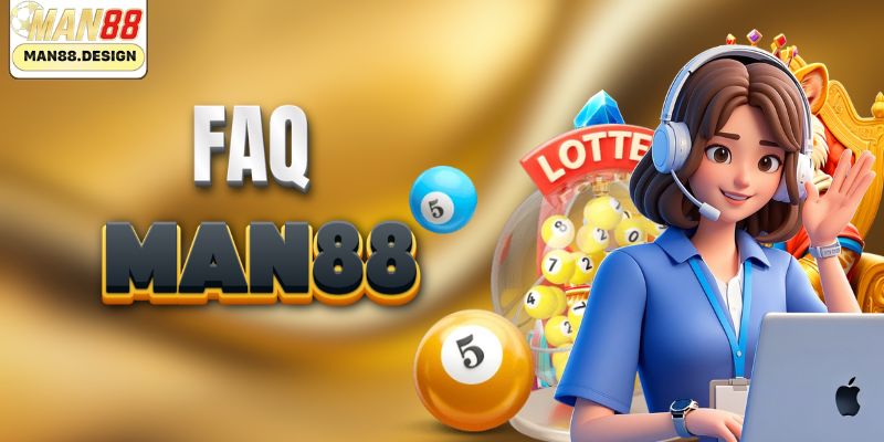 Trả lời câu hỏi hay gặp về nhà cái MAN88