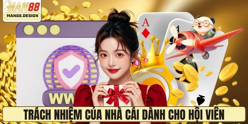 Trách nhiệm của nhà cái dành cho hội viên